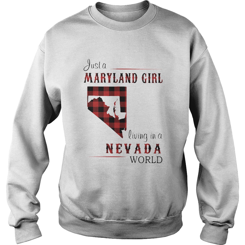 Just a maryland girl living in a nevada world map Sweatshirt