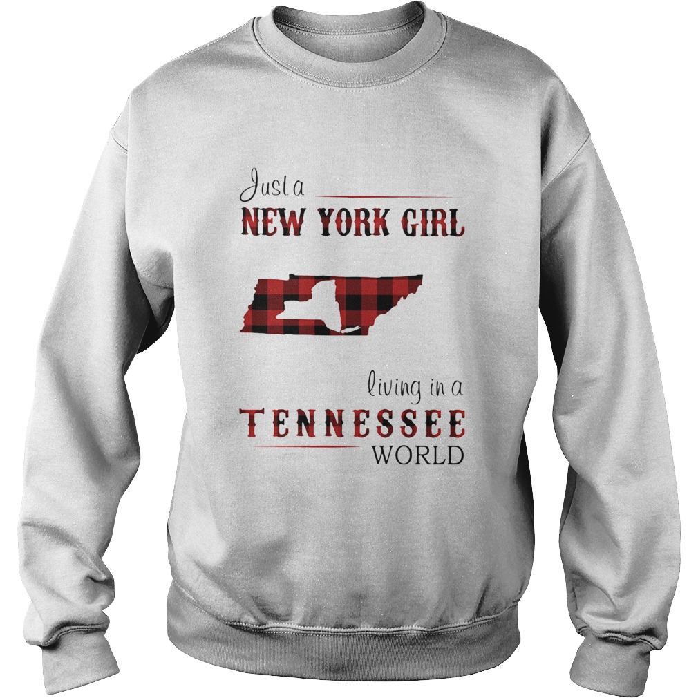 Just a new york girl living in a tennessee world Sweatshirt