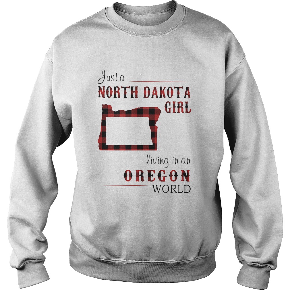 Just a north dakota girl living in an oregon world map Sweatshirt