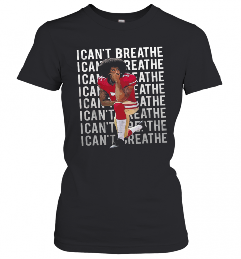 Kaepernick Take A Knee I Can'T Breathe Justice For George T-Shirt Classic Women's T-shirt