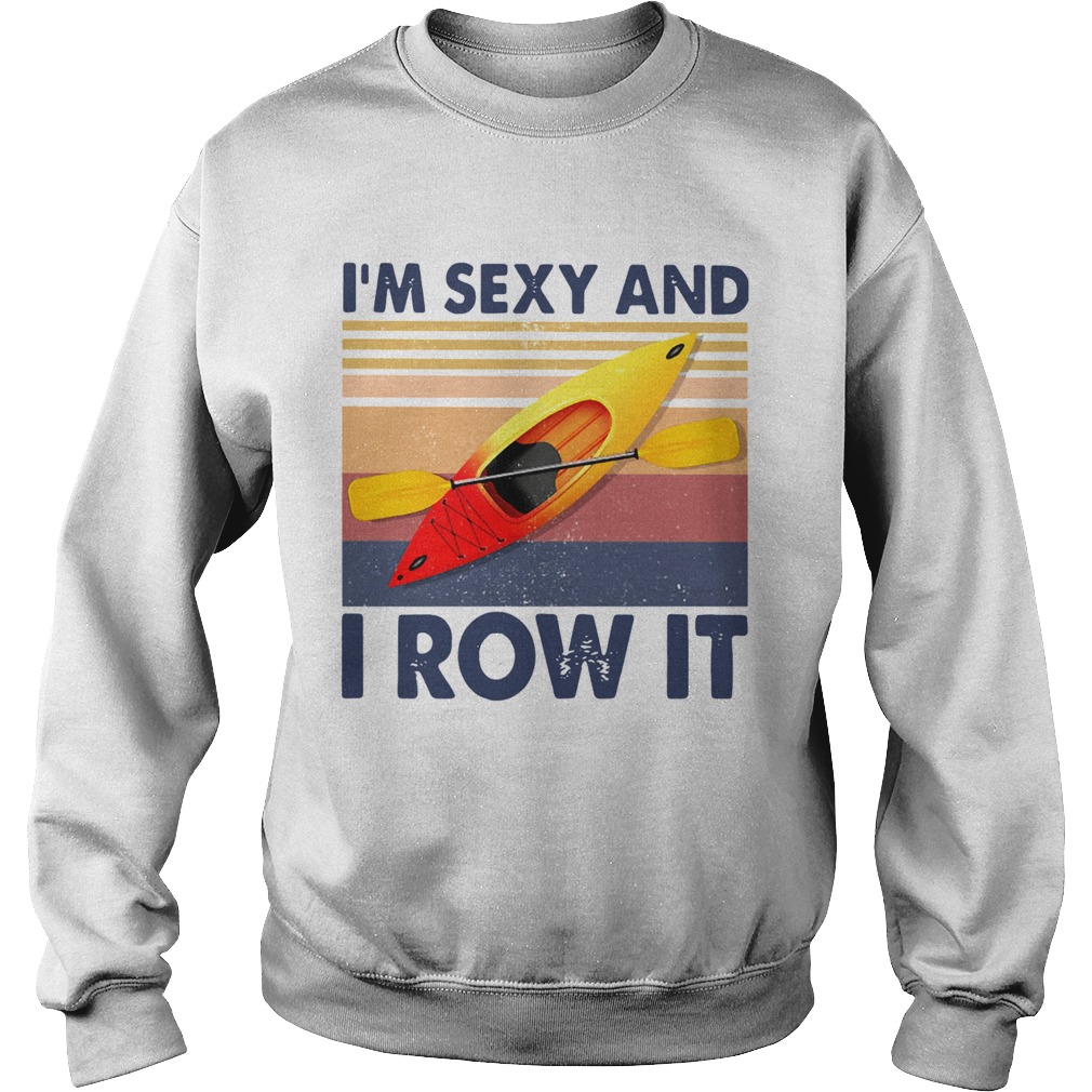 Kayaking Im Sexy Aw It Vintage Sweatshirt