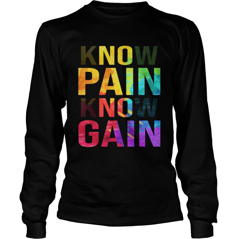 Know Pain Know Gain Long Sleeve