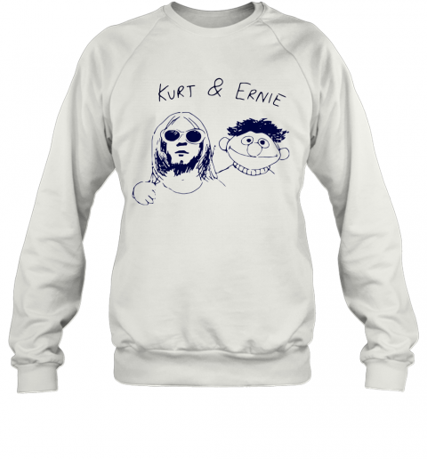 Kurt And Ernie T-Shirt Unisex Sweatshirt
