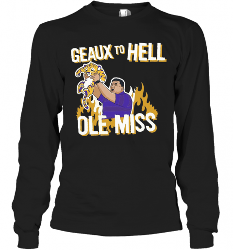 LSU Geaux To Hell Ole Miss T-Shirt Long Sleeved T-shirt 