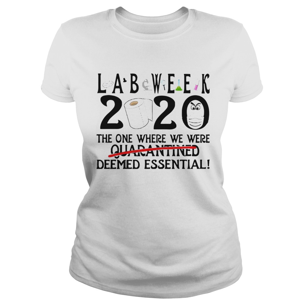Lab Week 2020 The One Where We Were Quarantined Deemed Essential Classic Ladies