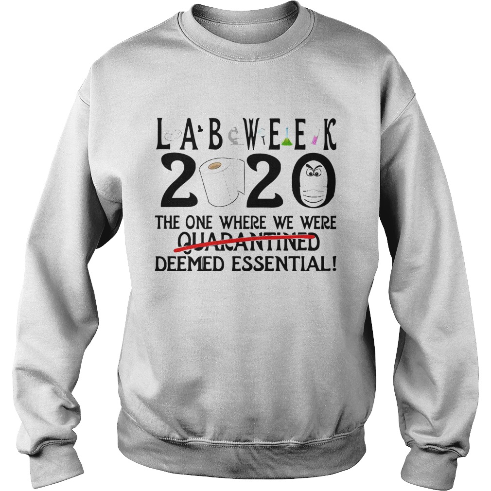 Lab Week 2020 The One Where We Were Quarantined Deemed Essential Sweatshirt
