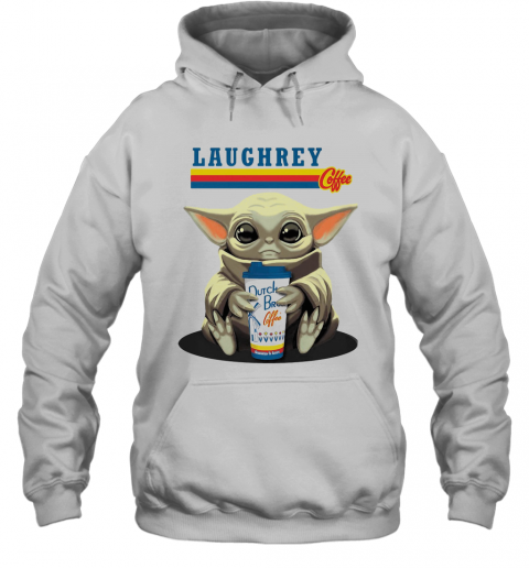 Laughrey Coffee Star Wars Baby Yoda Hug Dutch Bros Coffee T-Shirt Unisex Hoodie