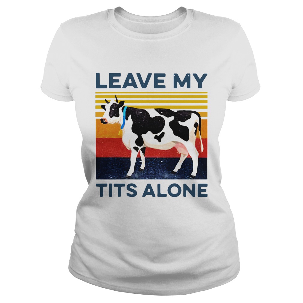 Leave My Tits Alone Cow Vintage Classic Ladies