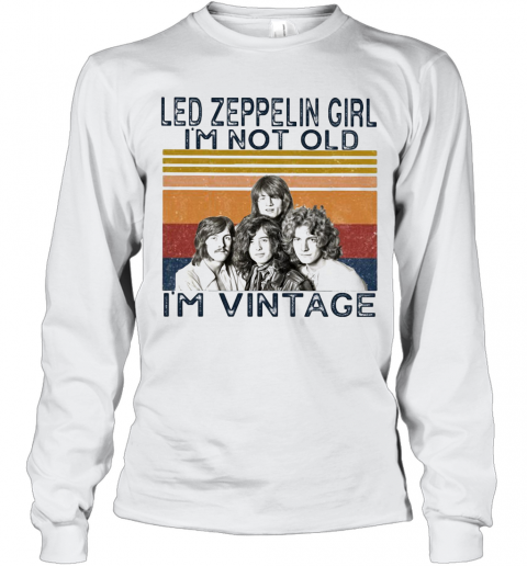 Led Zeppelin Girl I'M Not Old I'M Vintage Retro T-Shirt Long Sleeved T-shirt 
