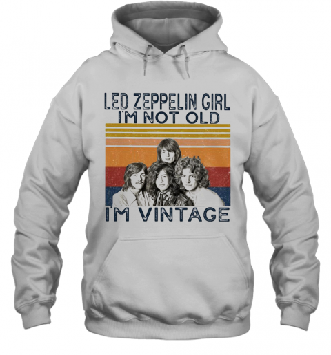 Led Zeppelin Girl I'M Not Old I'M Vintage Retro T-Shirt Unisex Hoodie
