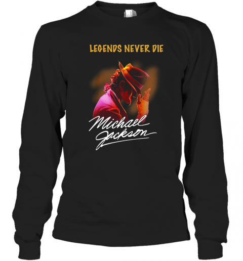 Legends Never Die Michael Jackson Signature T-Shirt Long Sleeved T-shirt
