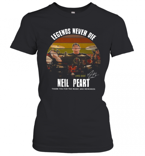 Legends Never Die Neil Peart 1952 2020 Signature Thank You For The Music T-Shirt Classic Women's T-shirt