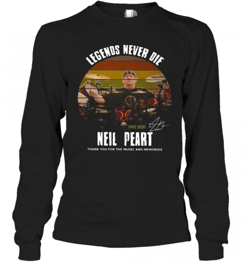 Legends Never Die Neil Peart 1952 2020 Signature Thank You For The Music T-Shirt Long Sleeved T-shirt 