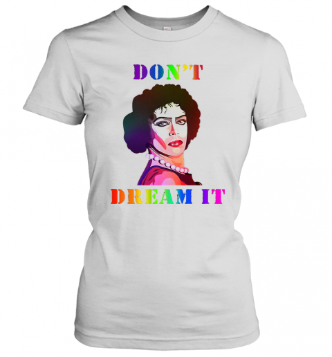 Lgbt Dr Frank N Furter Don'T Dream It T-Shirt Classic Women's T-shirt