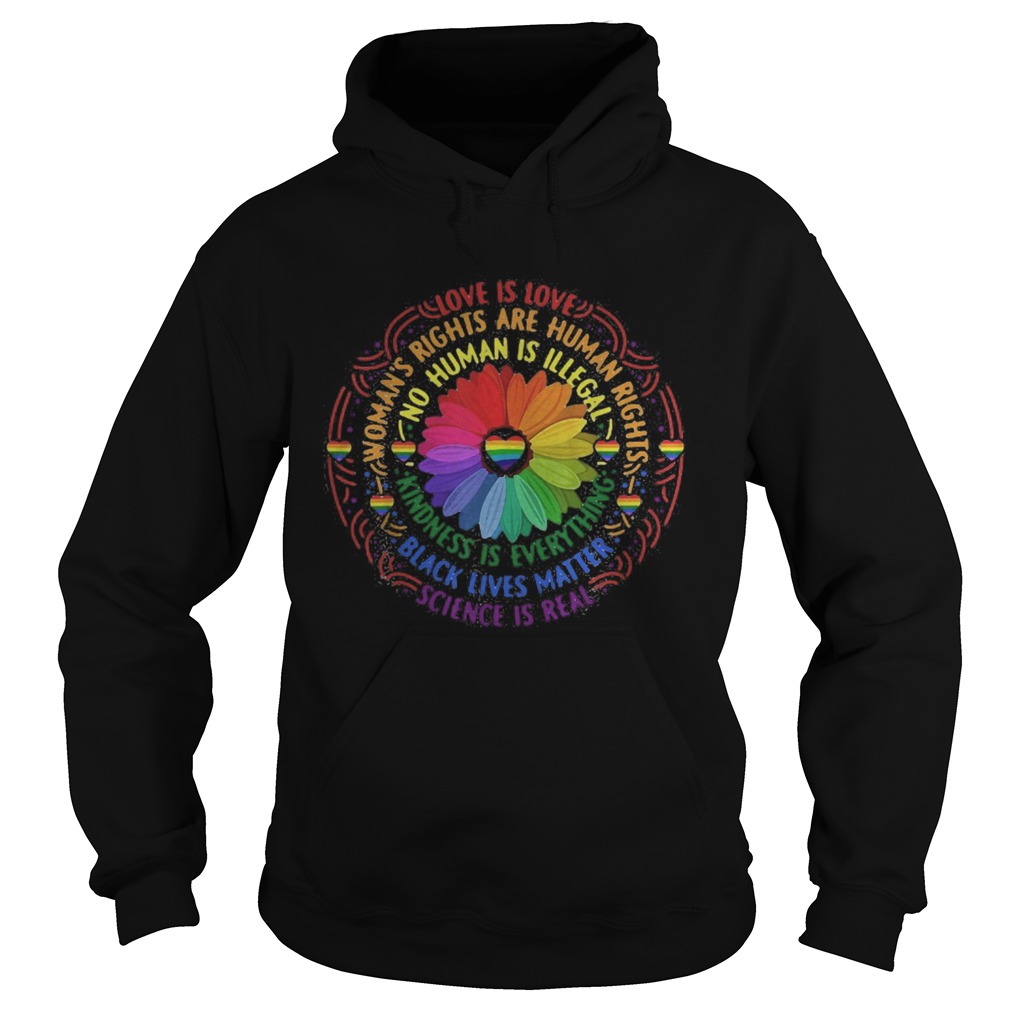 Lgbt sunflower love is love science is real womans rights are human rights black lives matter Hoodie