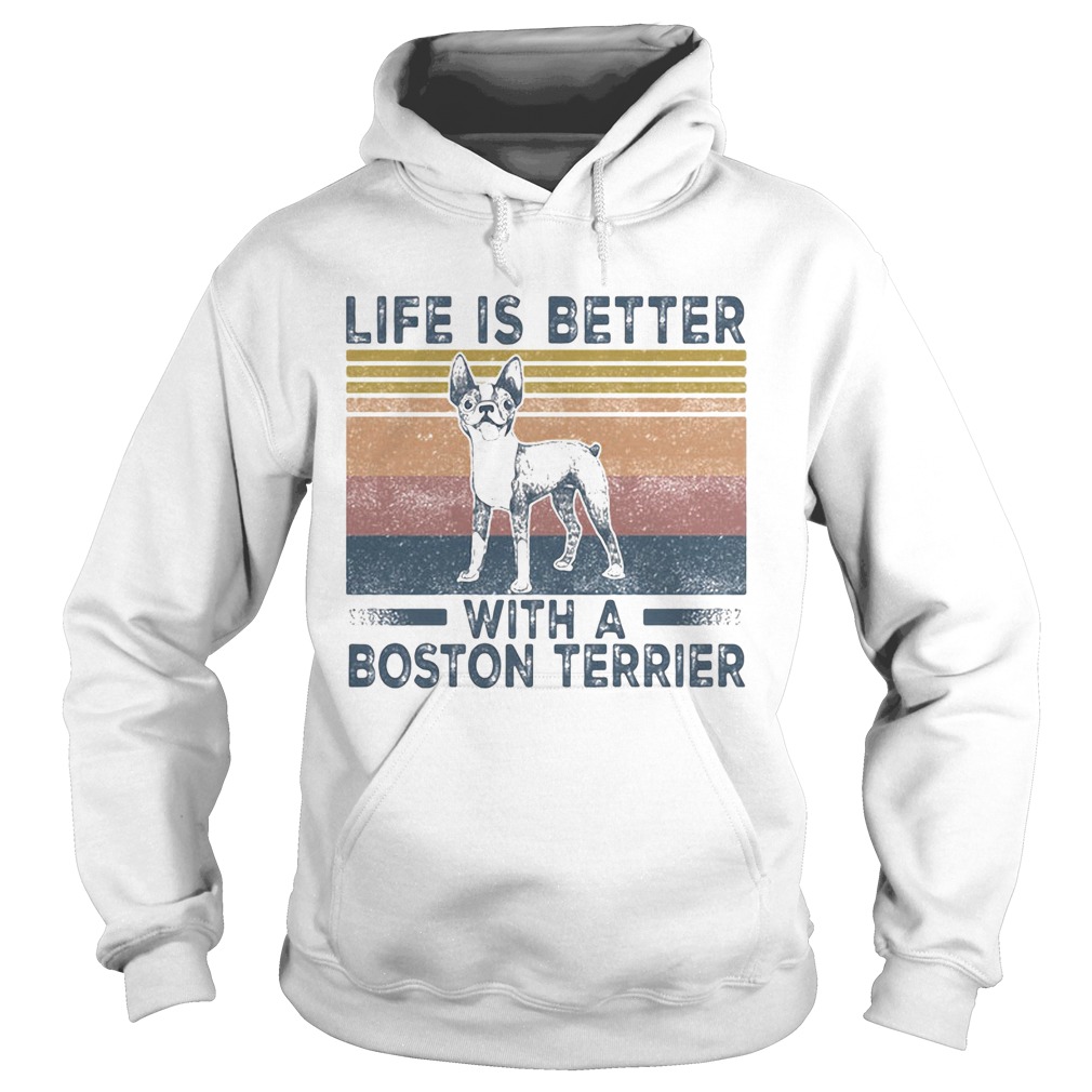 Life Is Better With A Boston Terrier Dog Vintage Retro Hoodie