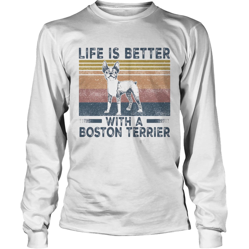Life Is Better With A Boston Terrier Dog Vintage Retro Long Sleeve