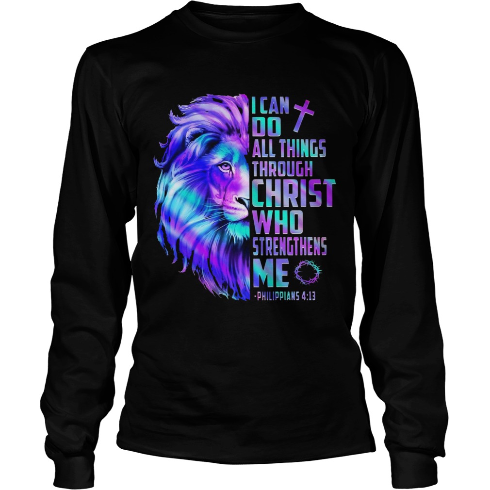 Lion King I Can Do All Things Through Christ Who Strengthens Me Philippians 4 13 Long Sleeve