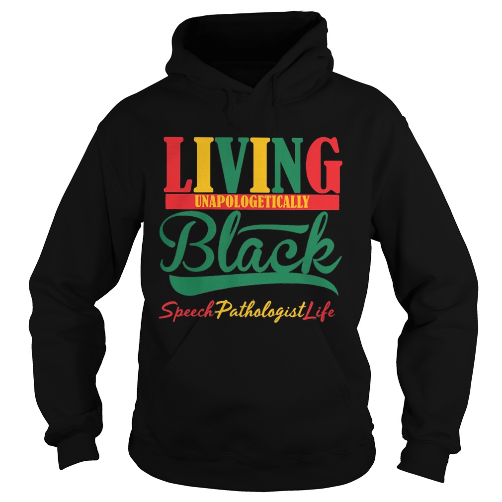 Living unapologetically black speech pathologist life Hoodie