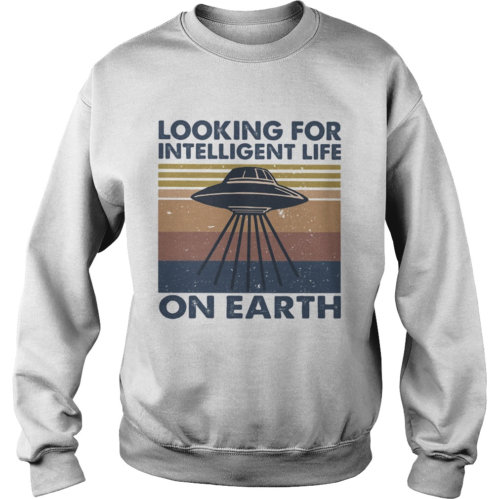 Looking for intelligent life on earth vintage retro Sweatshirt