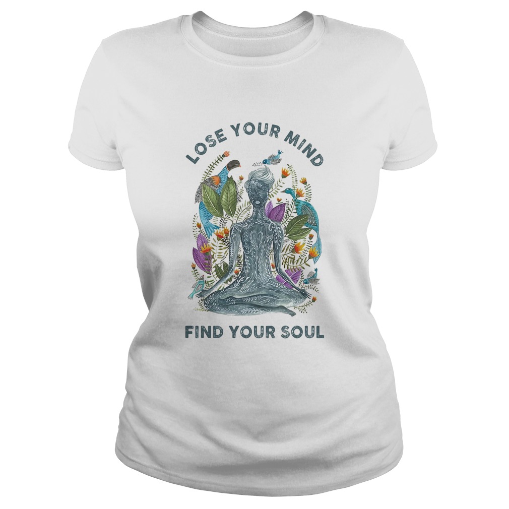 Lose your mind find your soul yoga Classic Ladies