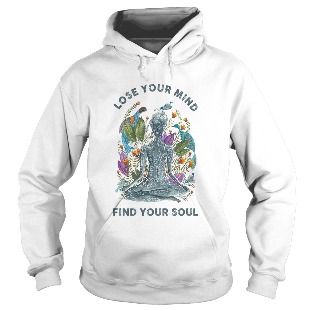 Lose your mind find your soul yoga Hoodie