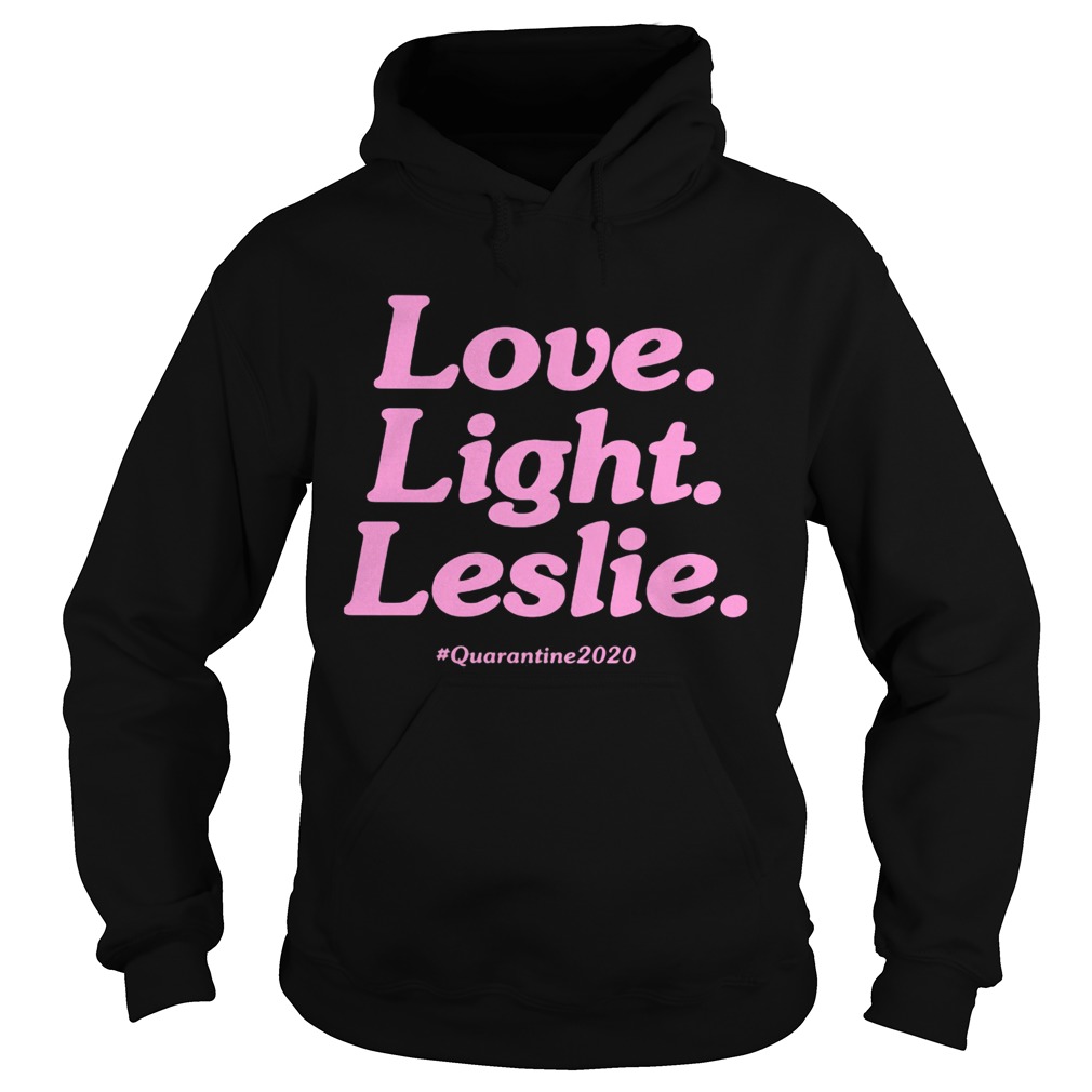 Love Light Leslie Quarantine 2020  Hoodie