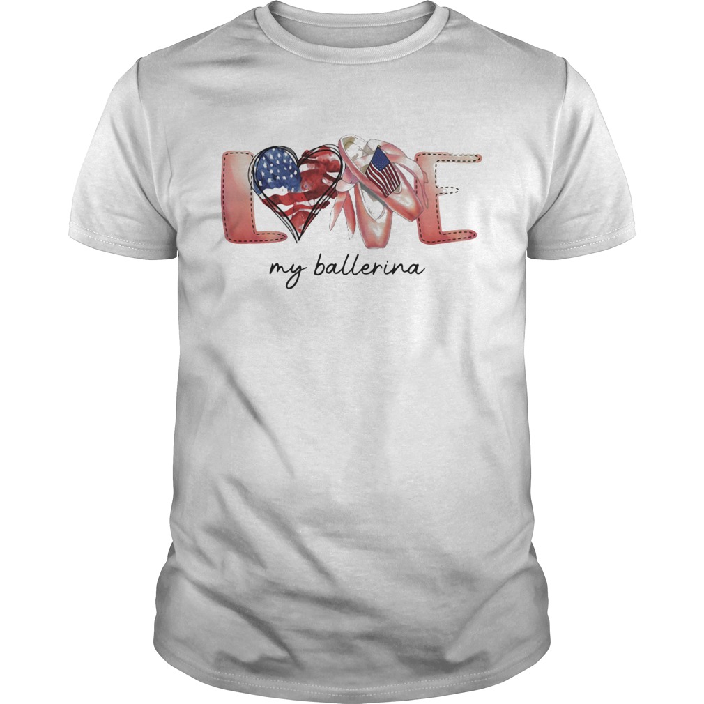 Love my ballerina american flag independence day shirt