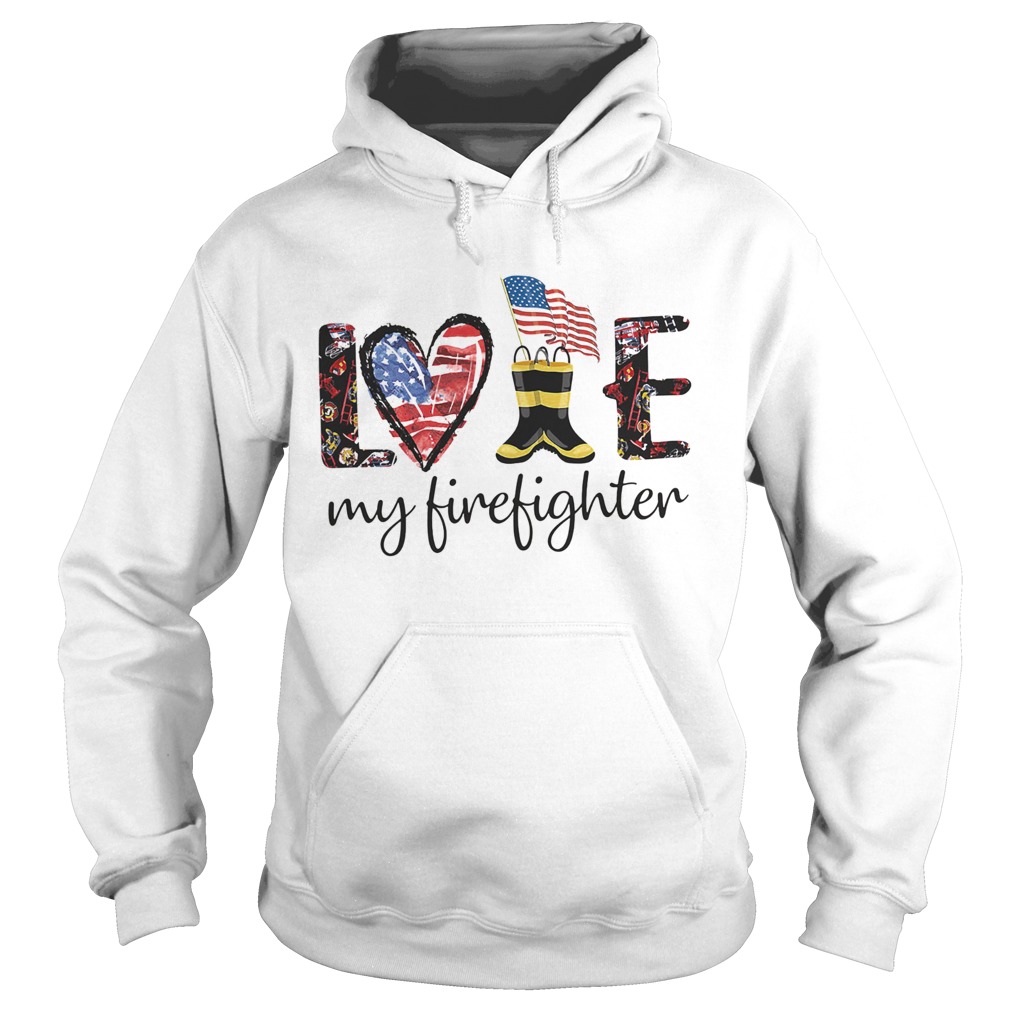 Love my firefighter american flag independence day Hoodie