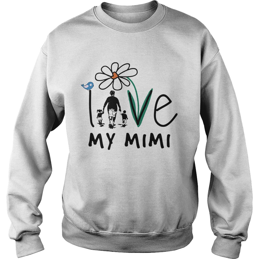 Love my mimi flower bird happy fathers day Sweatshirt