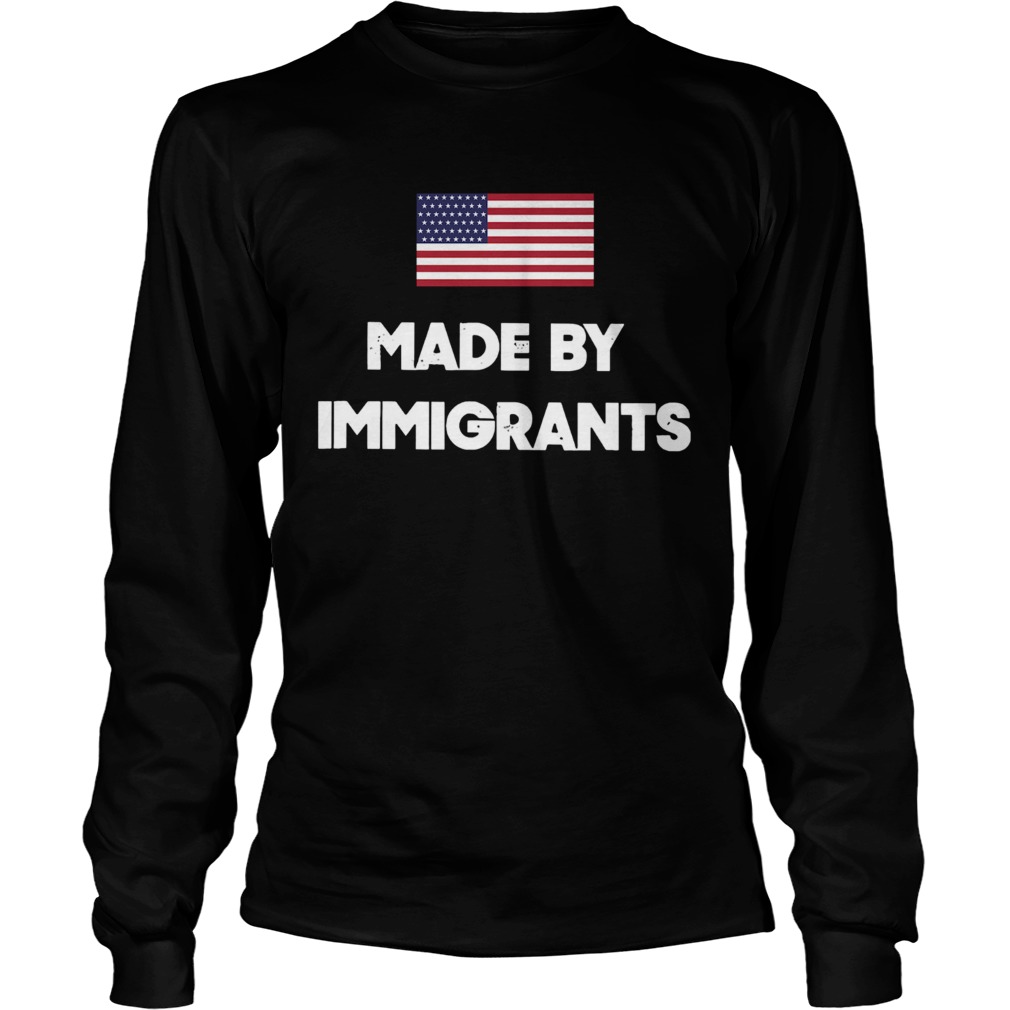 Made By Immigrants American Flag Long Sleeve