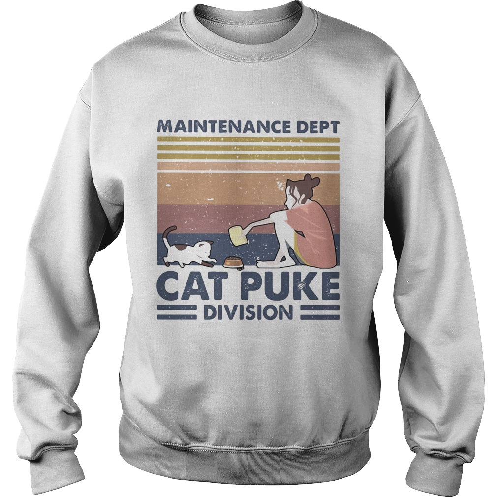 Maintenance dept cat puke division vintage retro Sweatshirt