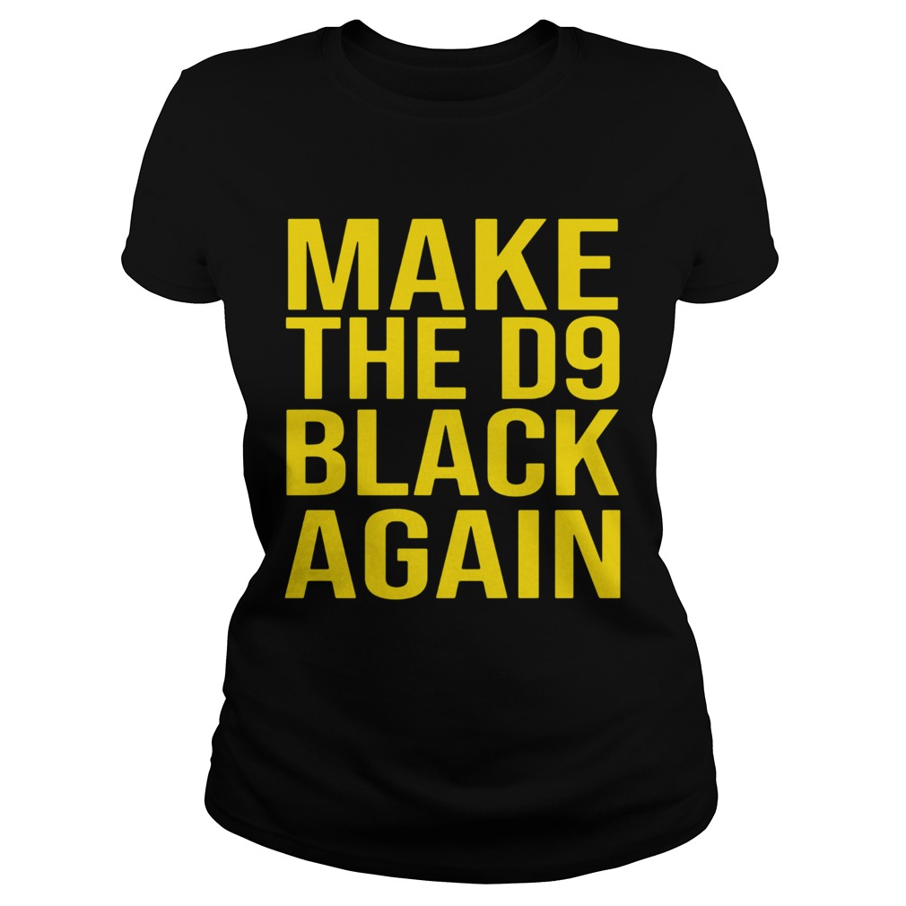 Make The D9 Black Again Classic Ladies