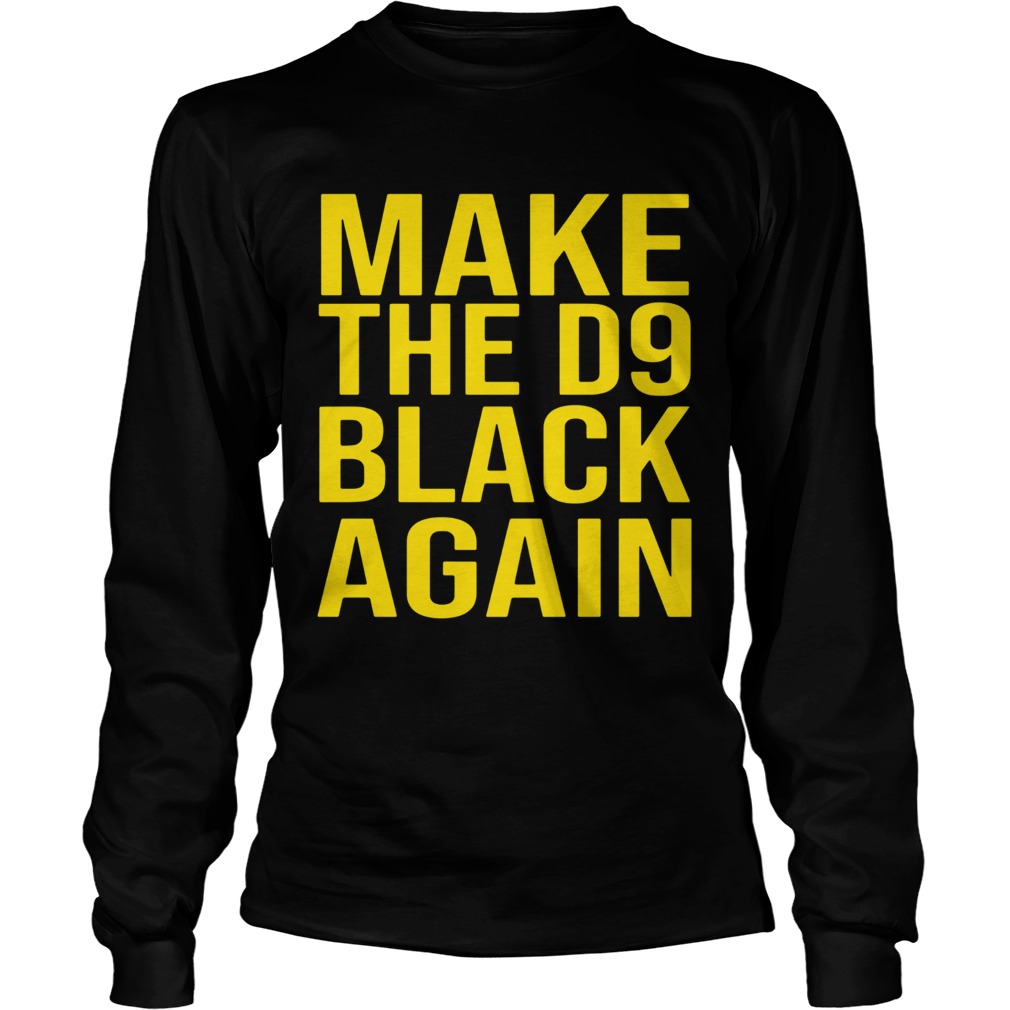 Make The D9 Black Again Long Sleeve