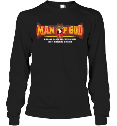 Man Of God Husband Daddy Protector Hero 101St Airborne Division T-Shirt Long Sleeved T-shirt 