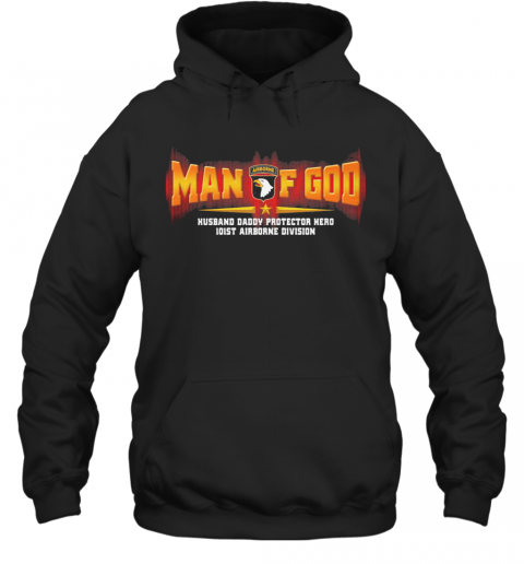 Man Of God Husband Daddy Protector Hero 101St Airborne Division T-Shirt Unisex Hoodie