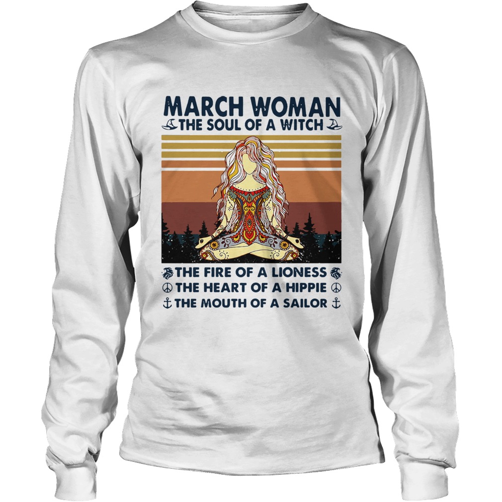 March Woman The Soul Of A Witch The Fire Of A Lioness The Heart Of A Hippie The Mouth Of A Sailor V Long Sleeve