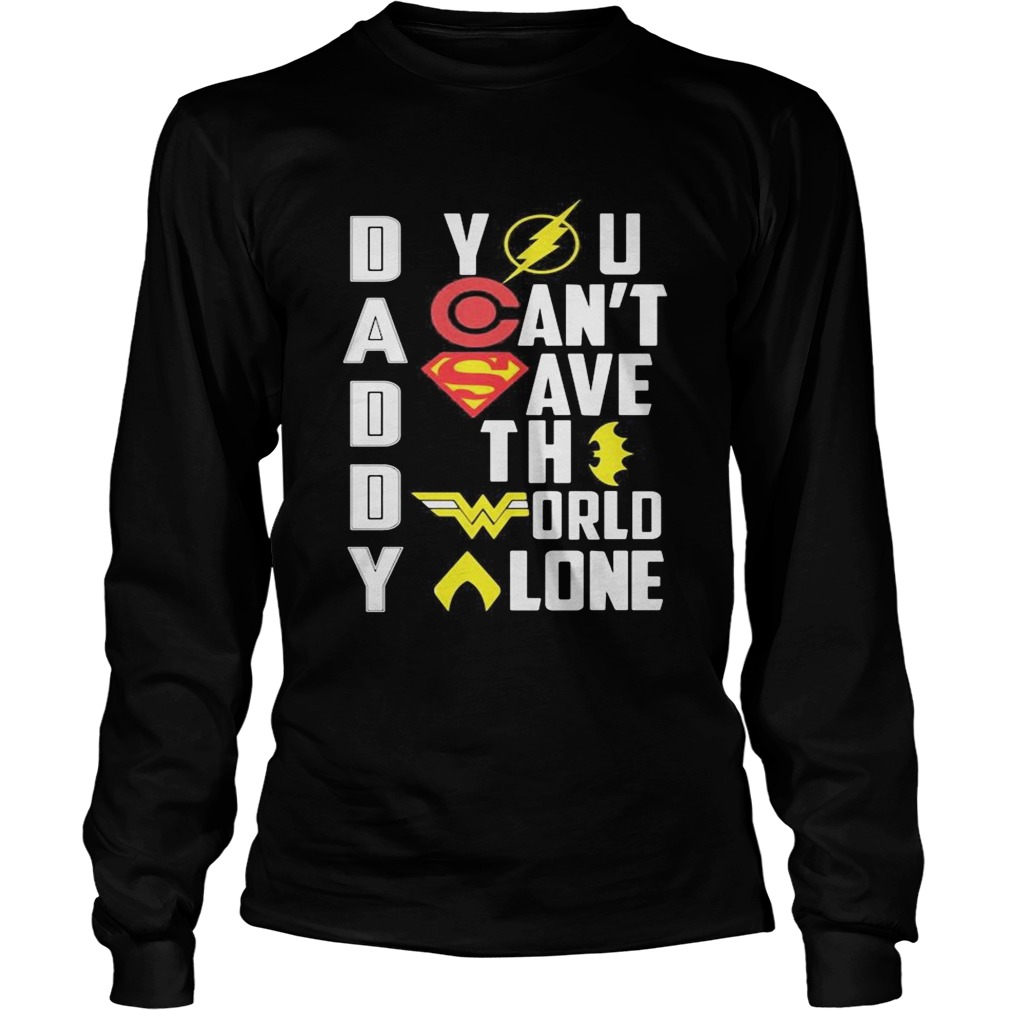 Marvel heroes daddy you cant save the world alone Long Sleeve