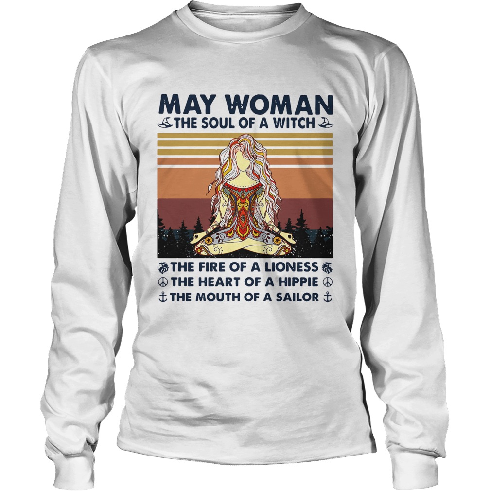 May Woman The Soul Of A Witch The Fire Of A Lioness The Heart Of A Hippie The Mouth Of A Sailor Vin Long Sleeve