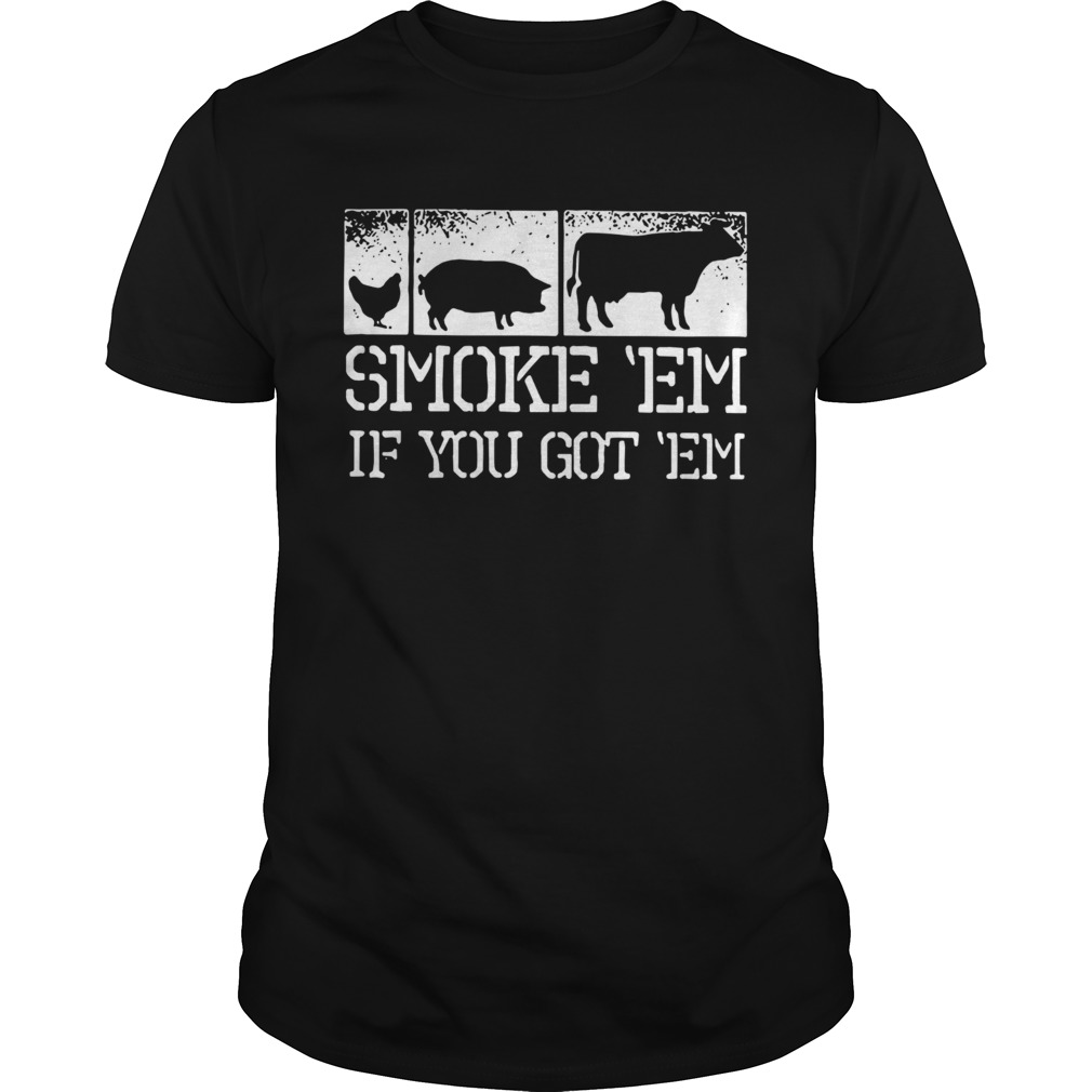 Meat Lover Smoke Em If You Got Em BBQ Fathers Day shirt
