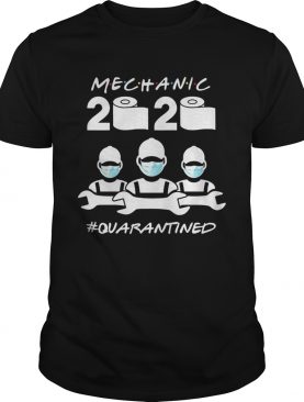 Mechanic Quarantined 2020 Coronavirus shirt