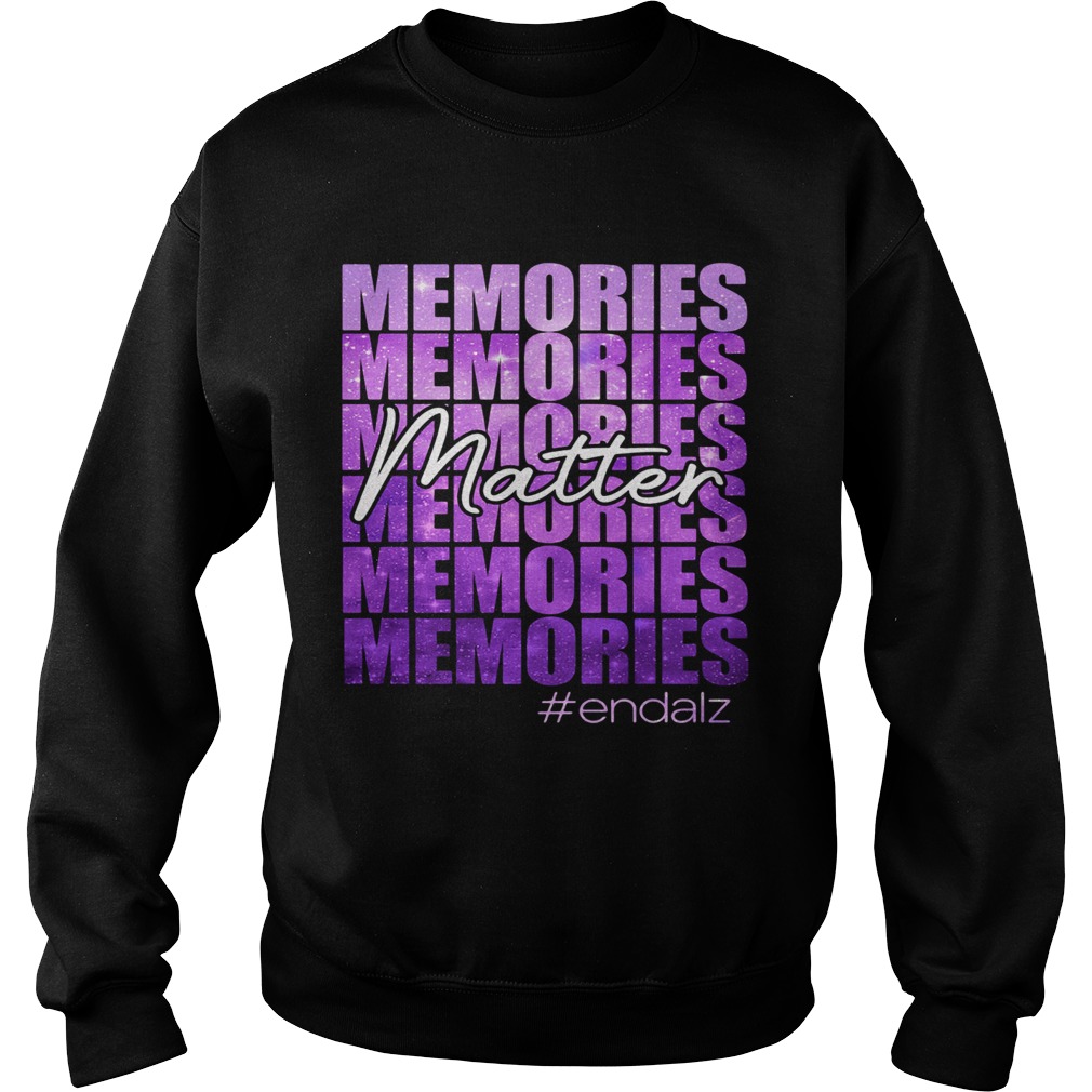 Memories Matter Endalz Sweatshirt