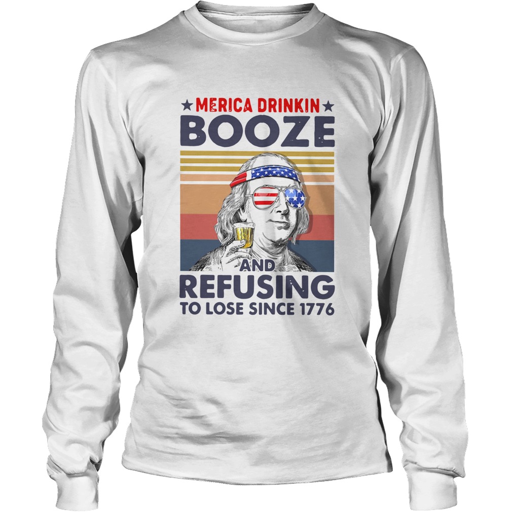 Merica Drinkin Booze And Refusing To Lose Since 1776 Vintage Long Sleeve