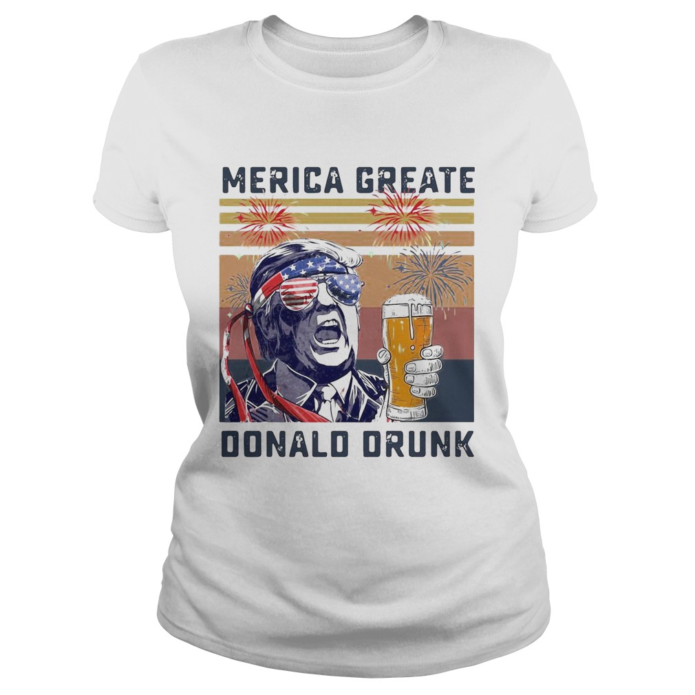 Merica greate Donalo drunk American 4th of July independence day vintage retro Classic Ladies