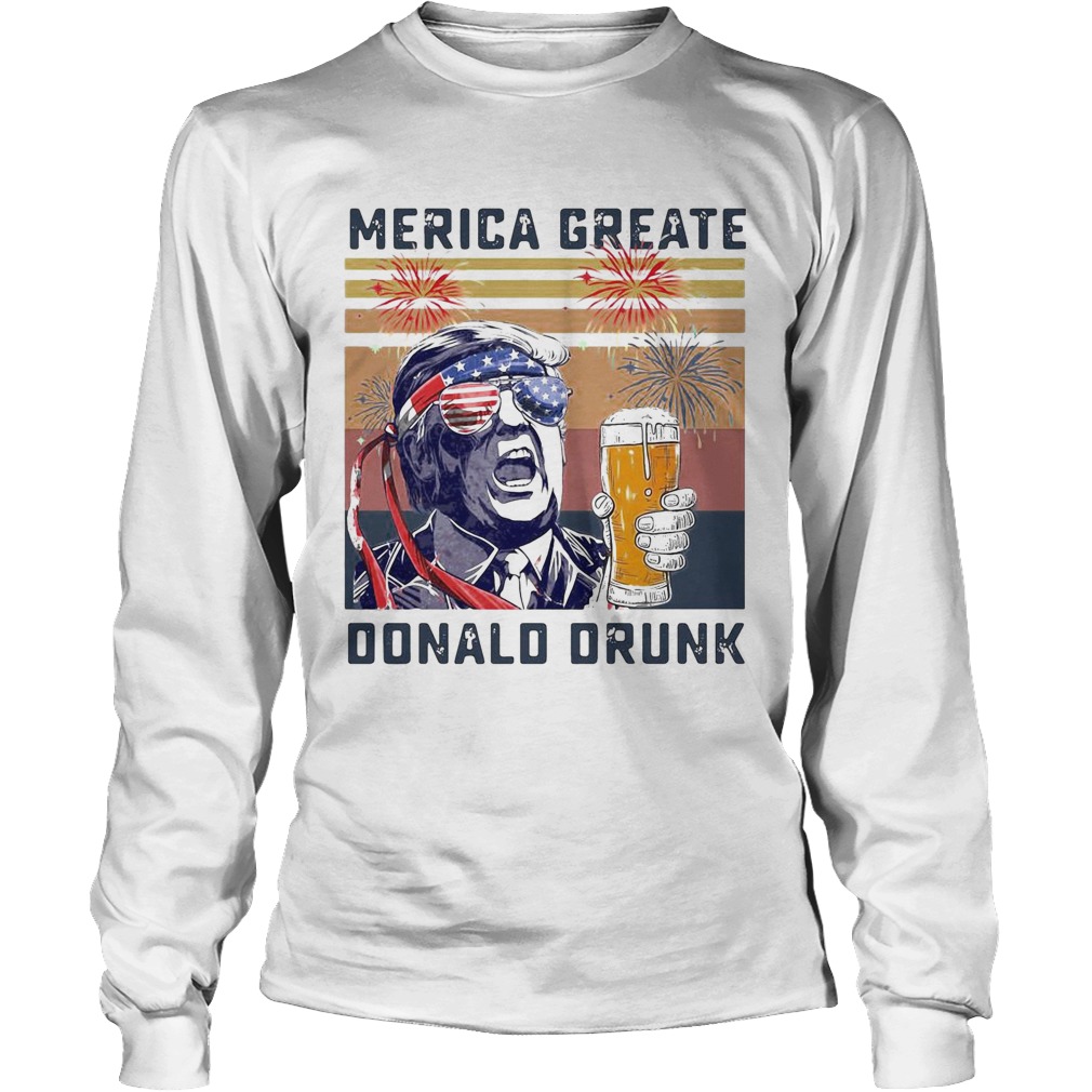 Merica greate Donalo drunk American 4th of July independence day vintage retro Long Sleeve