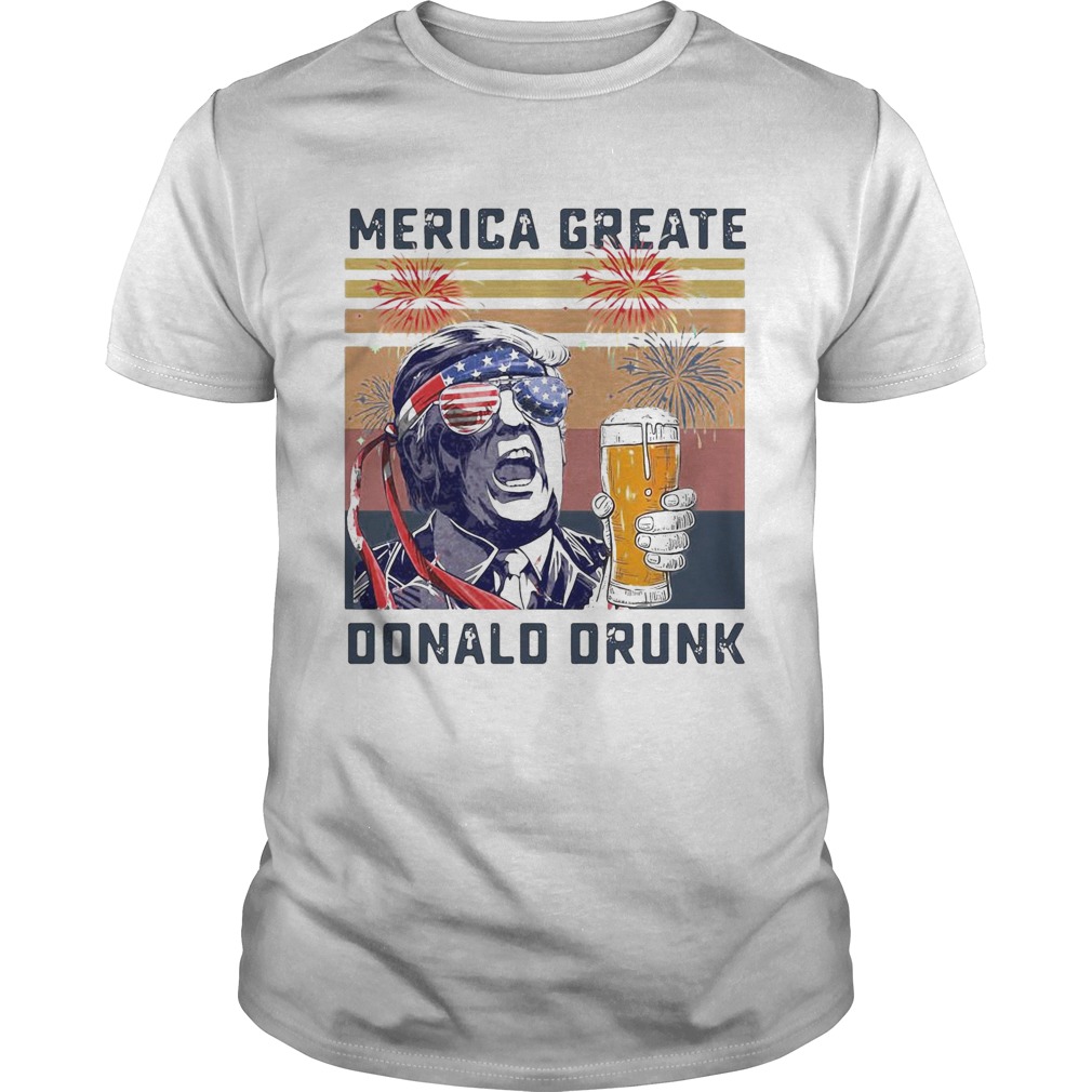 Merica greate Donalo drunk American 4th of July independence day vintage retro shirt