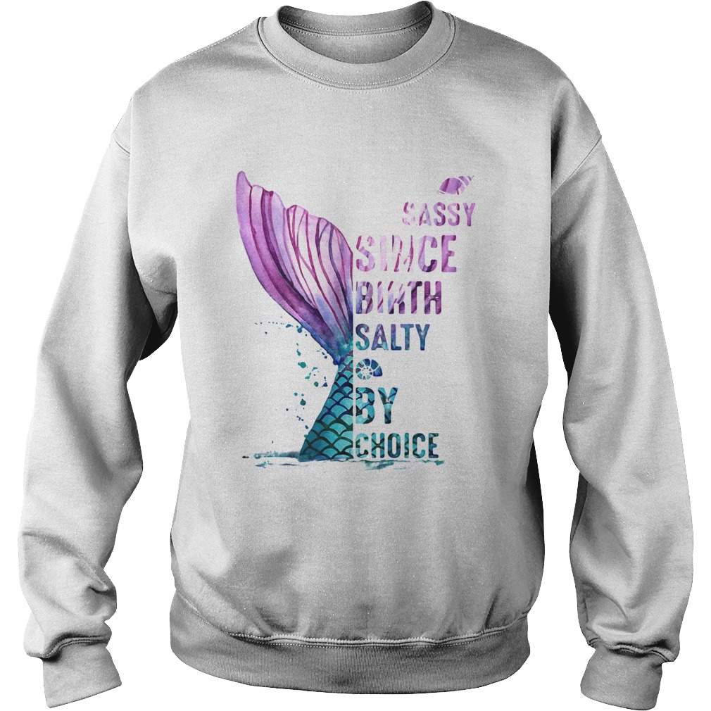 Mermaid Sassy Since Birth Salty By Choice Sweatshirt