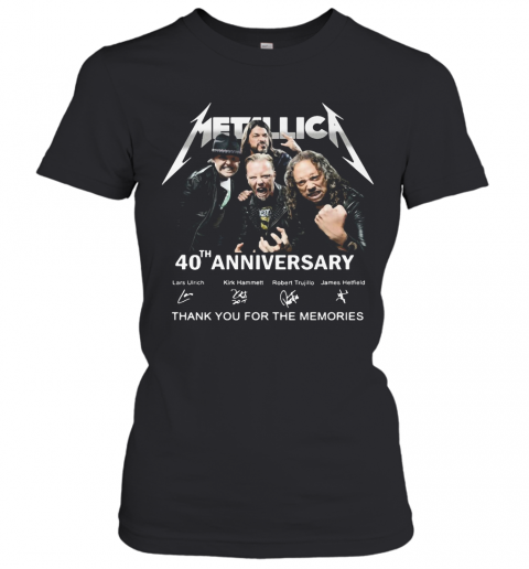 Metallica Band 40Th Anniversary Lars Ulrich Kirk Hammett Robert Trujillo James Hetfield Thank You For The Memories Signatures T-Shirt Classic Women's T-shirt