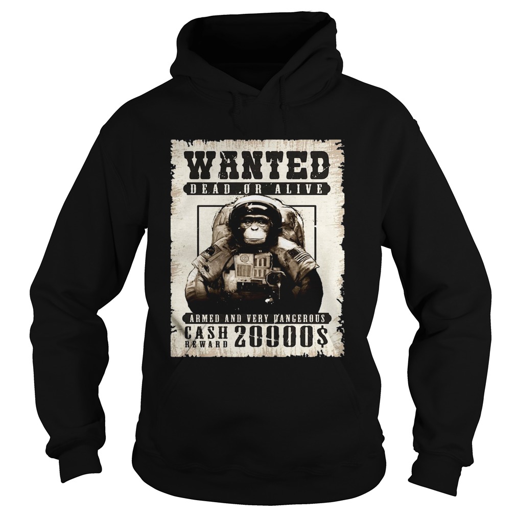 Monkey Wanted Dead Or Alive Armed And Very Dangerous Cash Reward 20000 Hoodie