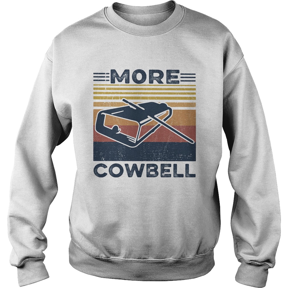 More cowbell vintage retro Sweatshirt